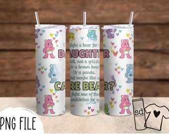 I Would Fight a Bear for you Daughter,  20 oz Skinny Tumbler Sublimation Design, Mothers Day, Digital Download, Straight Wrap Printable PNG