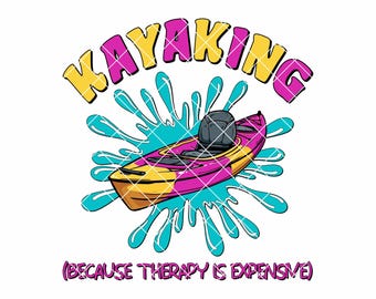 Kayaking because therapy is expensive,  Kayak Sublimation Design, png, INSTANT DOWNLOAD