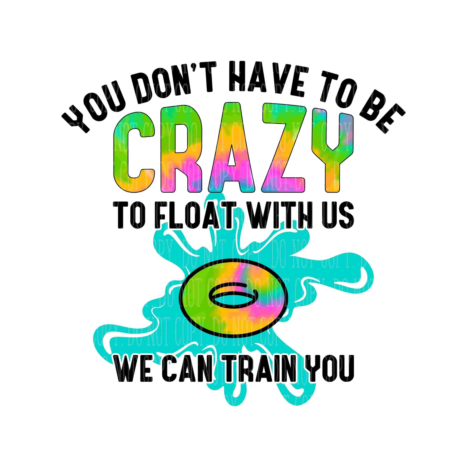 You Don't Have to Be Crazy to Float With Us, We Can Train You