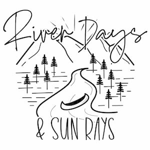 River Days & Sun Rays SVG / Cut File / River Shirt Design / Clip art / river scene / instant download/ Summer SVG / Vacation SVG