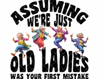 Funny Dancing Grannies PNG, Girls Trip Design (Digital Download)