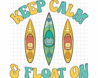 Keep Calm and Float On, Kakak PNG Float Trip Sublimationsdesign, INSTANT DOWNLOAD