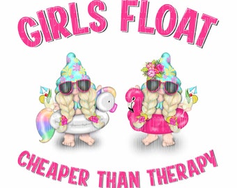 Girls Float Cheaper than Therapy / Tubing / Float Trip / River PNG / INSTANT DOWNLOAD