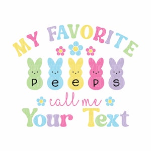 My Favorite Peeps Noem me oma, tante, oma, GiGi, MawMaw, Nona, MeMaw, Glama, voeg je tekst toe, Pasen SVG/PNG-ontwerp, direct DOWNLOAD
