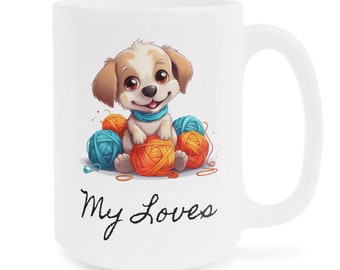 Coffee Mug for Dog  Lover, Coffee Mug for Yarn lover. Coffee Mug for Crochet Lover, Coffee Mug for Knitter. LARGER SIZE (15oz)!