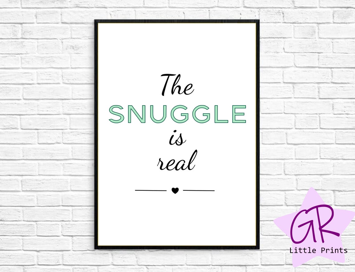 The Snuggle is Real Digital Printable Wall Art Nursery Etsy