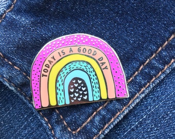Rainbow Enamel Pin | Today is a Good Day Brooch