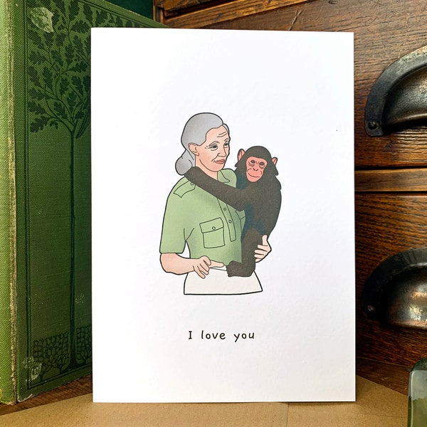 I Love You Jane Goodall and Baby Chimp Mother’s Day Card, Primatologist and Natural Scientist Love Card, Cute Monkey Greetings Card