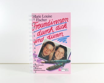 Notizbuch "Freundinnen durch dick und dünn" aus original Kinderbuch der 80er Jahre upcycling Retrobuch