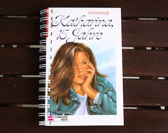 Notizbuch "Katharina, 15 Jahre" aus dem original Kinderbuch von 1992 - upcycling Geschenk nostalgisch vintage