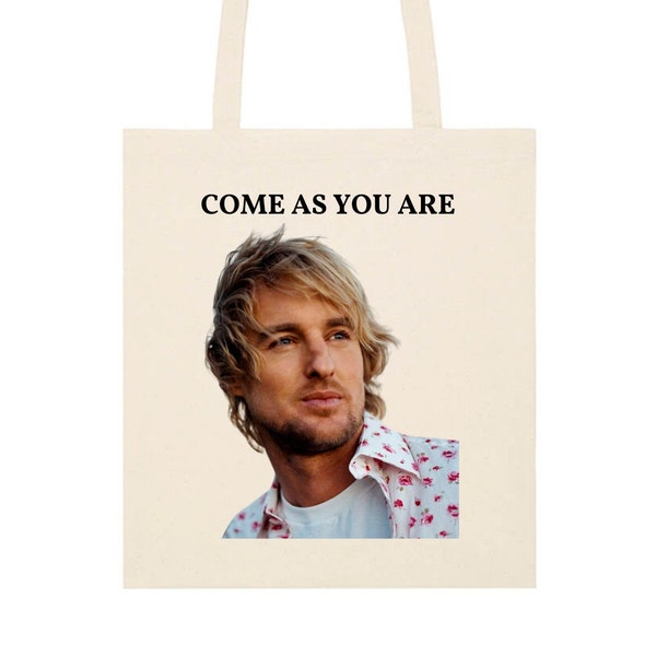 Come As You Are Owen Wilson Funny Meme Tote Bag