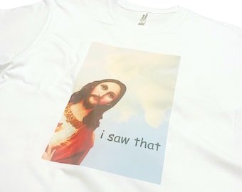 Funny Jesus 'I Saw That' Meme T-Shirt Christian Religion