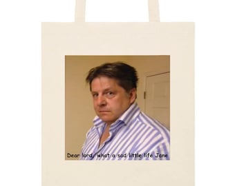 What a Sad Little Life Jane Tote Bag Come Dine with Me Dear Lord