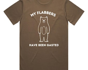 My Flabbers Have Been Gasted T-Shirt – Hand Screen Printed Heavy Organic Cotton