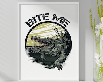 Alligator Wall Print Art, Alligator Print, Printable Alligator Art, Bite Me Gator Digital Download, 2 sizes