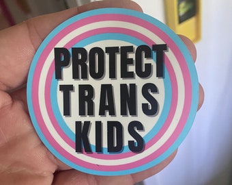 Protect Trans Kids Sticker, 3" Trans Rights Laminate Sticker, Protect Transgender Kids Sticker, Trans Pride Sticker, Trans Parent Sticker