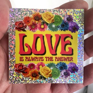 Sticker amour, 3 x 3 po LGBTQIA+ L'amour est toujours la réponse, autocollant imperméable en vinyle scintillant, Stickers Gay Pride Love, Sticker arc-en-ciel Gay Love