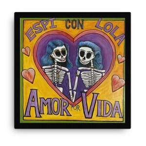 Espi Con Lola LGBTQ Day of the Dead Canvas 12"x12" & 16"x16" Read-to-Hang Print, Lesbian Lovers Dia de Muertos Art, Gay Love Calavera Art