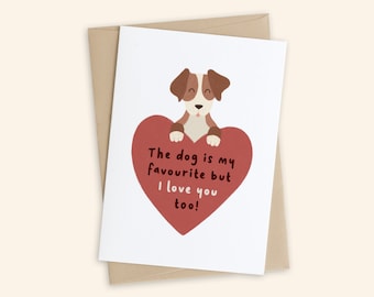 The Dog is My Favourite Valentines Day Card | Funny Dog Love Card | Cute Dog Anniversary Card | Dog Mum Dog Dad Birthday Card | Dog Lover