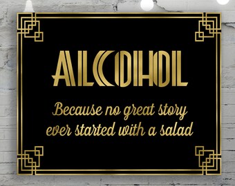 Gatsby signs, Alcohol because no great story ever started with a salad, Gatsby party, 20s party decorations, roaring 20s sign,  DIGITAL FILE