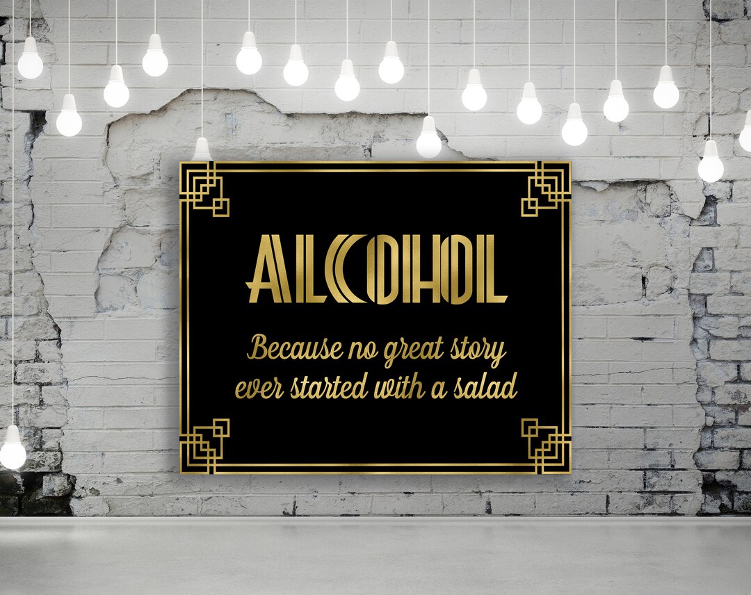 Gatsby Signs, Alcohol Because No Great Story Ever Started With a Salad, Gatsby Party, 20s Party