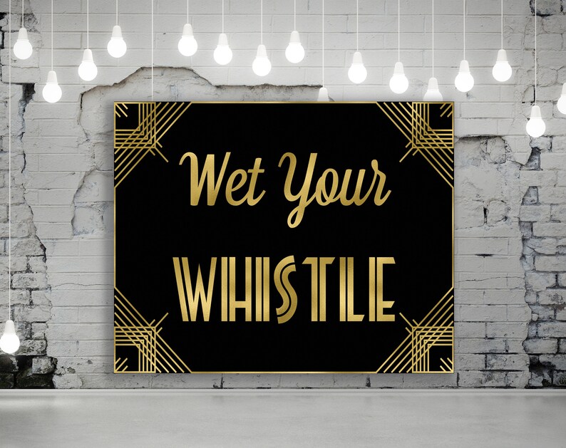 Wet Your Whistle Sign, Gatsby Decorations, Great Gatsby Party Sign ...