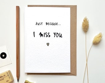Just because I Miss You card for Best Friend Mum Dad Brother Sister Cousin Nan Boyfriend Girlfriend | Long Distance Relationship Cards