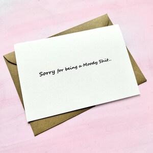 Lo siento por ser una tarjeta Moody Shit. Tarjetas Im Sorry, tarjetas de perra Moody, tarjetas de amor, parejas, novio, novia, esposa, esposo, Moody