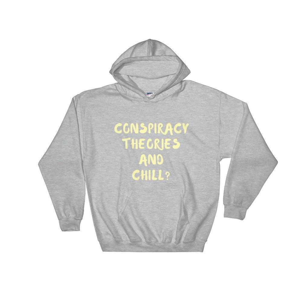 Conspiracy Theories and Chill Hoodie Hooded Sweatshirt Shane Etsy UK