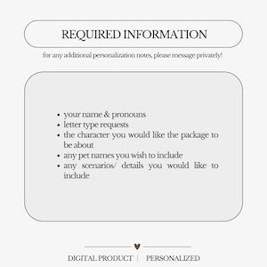 May include: A digital product image with the text "REQUIRED INFORMATION" at the top. The image lists personalization details: name & pronouns, letter type requests, character, pet names, and scenarios. The bottom reads "DIGITAL PRODUCT | PERSONALIZED".