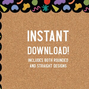 May include: A corkboard with a black border decorated with colorful abstract shapes. The text "INSTANT DOWNLOAD! INCLUDES BOTH ROUNDED AND STRAIGHT DESIGNS" is written in white on the corkboard.