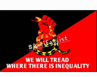 We Will Tread Where There Is Inequality Flag Banner 3x5Ft Fuck The Snake Fuck Alt-right Far-right Antifascist Antifa Anarchist New Edit