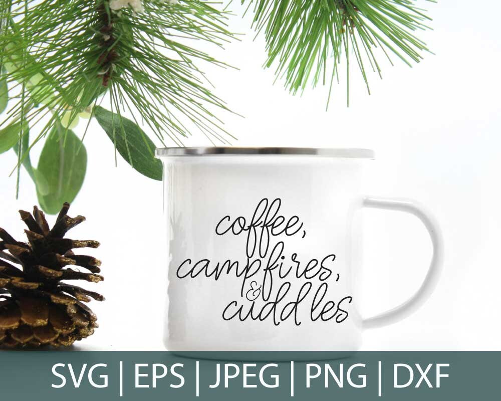 Download Coffee Campfires Cuddles Svg Camping Svg Coffee Svg Camp Etsy