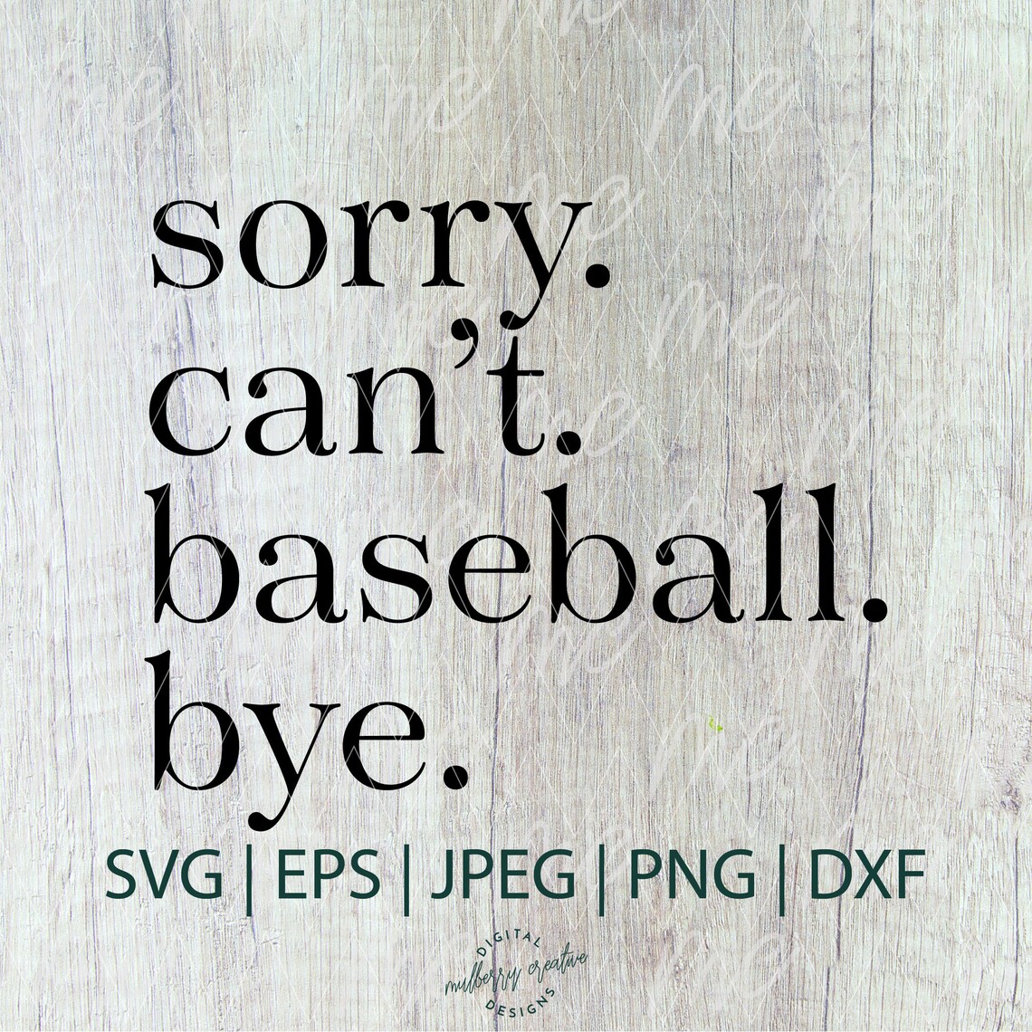 Sorry Can't Baseball Bye SVG, Sports Cut Files, Sports Mom, Baseball