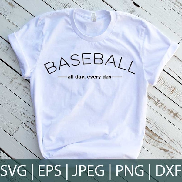 Baseball All Day Every Day SVG, Sports Cut Files, Sports Mom, Baseball Life, Cuttable Files, Digital Downloads, svg, eps, pdf, jpeg, png