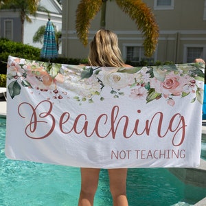 Teaching Not Beaching Beach Towel, Teacher Appreciation Week, Teacher Retirement Gift, End Of The Year Teacher Gift, Personalized Towel