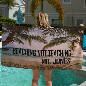 Teacher Summer Gift, Beaching Not Teaching Beach Towel, Teacher Goodbye Gift, Personalized Pool Towel, Mentor Teacher Gift, End Of Year Gift