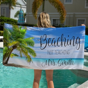Beaching Not Teaching Beach Towel For Teacher, Teacher Appreciation Week, End Of The Year Gift For Teacher, Retirement Gift For Coworker
