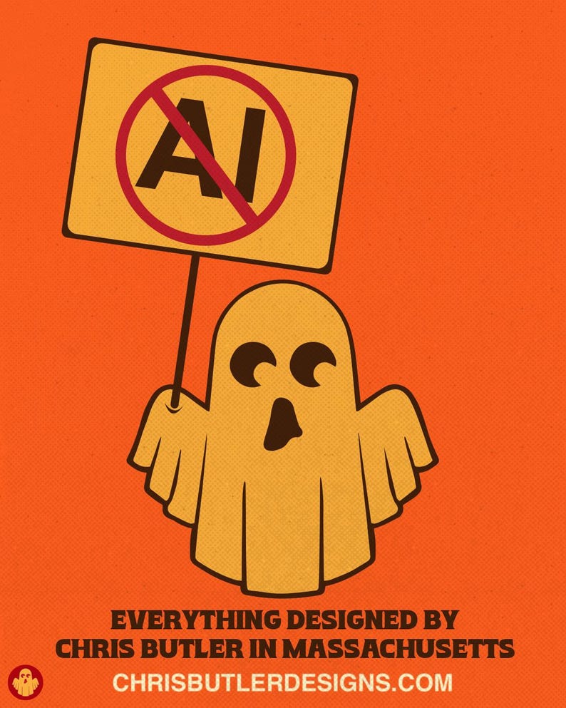 May include: A graphic illustration on an orange background featuring a yellow ghost holding a sign that says AI with a red prohibition circle over it. Below the ghost, the text reads EVERYTHING DESIGNED BY CHRIS BUTLER IN MASSACHUSETTS CHRISBUTLERDESIGNS.COM.