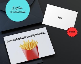 You&#39;re the Only One I&#39;d Share My Fries With - Funny Valentine&#39;s Day Card (Digital Download)