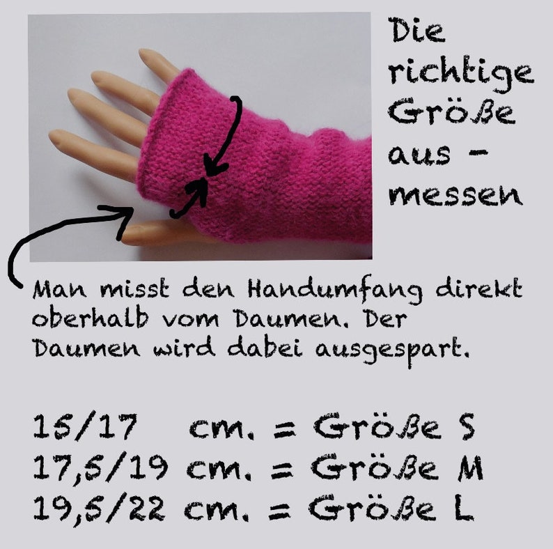 May include: Pink knitted fingerless gloves with instructions on how to measure for the correct size. The text reads: 'Die richtige Größe aus messen' and 'Man misst den Handumfang direkt oberhalb vom Daumen. Der Daumen wird dabei ausgespart.'  The text also includes size measurements in centimeters: '15/17 cm. = Größe S', '17,5/19 cm. = Größe M', '19,5/22 cm. = Größe L'.