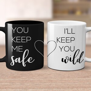 You Keep Me Safe, I'll Keep You Wild, Couple Mugs, Couples Gift, Unique Item