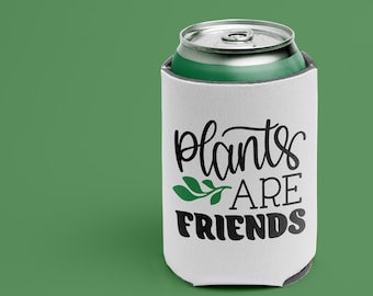 Eco Friendly Can Cooler, Plants Are Friends Can Cooler, Insulated Can cooler, Beer hugger, Can Cozie, Custom Drink Holder, Eco Friendly