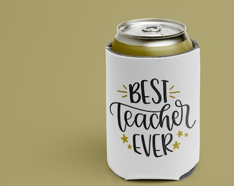 Teacher Can Cooler, Best Teacher Ever, Teacher Gift, School Gift, Teacher Insulated Can cooler, Beer hugger, Can Cozie, Custom Drink Holder