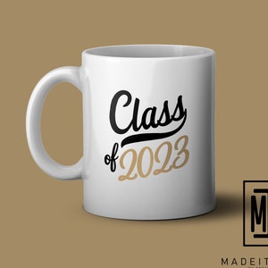 Class of 2023 Coffee Mug, Graduation Gift, Graduation Mug, 2023 Graduation Gift, Congrats Grad, Class of 23 Gift, Senior Gift, Class of 2023