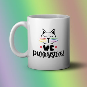 Pride Mug, We Purrsisted Mug, LGBTQ Equality, Gay Pride Coffee Mug, Pride Gift, LGBTQ Ally, Queer Gift, Lesbian Coffee Mug, We Persisted