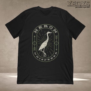 Heron Whisperer T-Shirt | Birdwatching Gift for Birdwatcher + Ornithologist | Unisex Tee, Tank Top, Hoodie, Mug