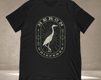 Heron Whisperer T-Shirt | Birdwatching Gift for Birdwatcher + Ornithologist | Unisex Tee, Tank Top, Hoodie, Mug