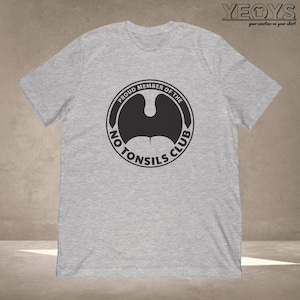 Proud Member Of The No Tonsils Club T-Shirt | Tonsil surgery recovery gift for sick patient | Unisex Tee, Tank Top, Hoodie
