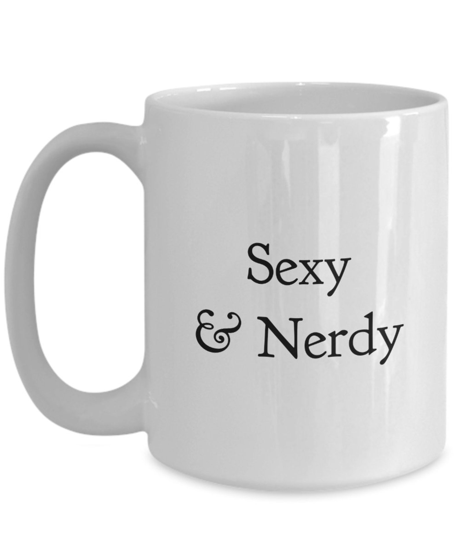 Sexy and Nerdy Coffee Cup Mug for Proud Nerd Geek Intellectual Etsy UK